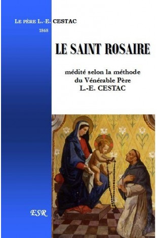 LE SAINT ROSAIRE médité selon la méthode du Vénérable Père L.-E. CESTAC - Version en noir et blanc