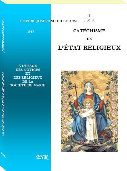 CATÉCHISME DE L’ÉTAT RELIGIEUX, à l'usage des novices et des religieux de la société de Marie.