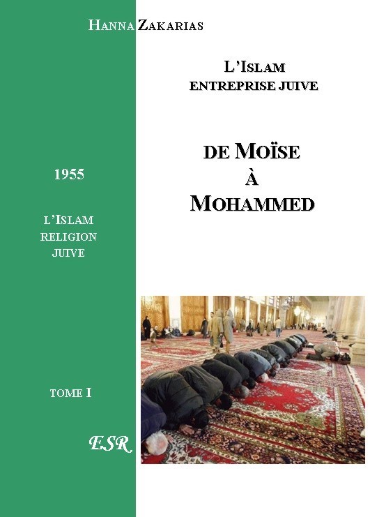 DE MOISE A MOHAMMED, L'ISLAM, ENTREPRISE JUIVE