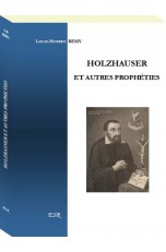 HOLZHAUSER ET AUTRES PROPHÉTIES