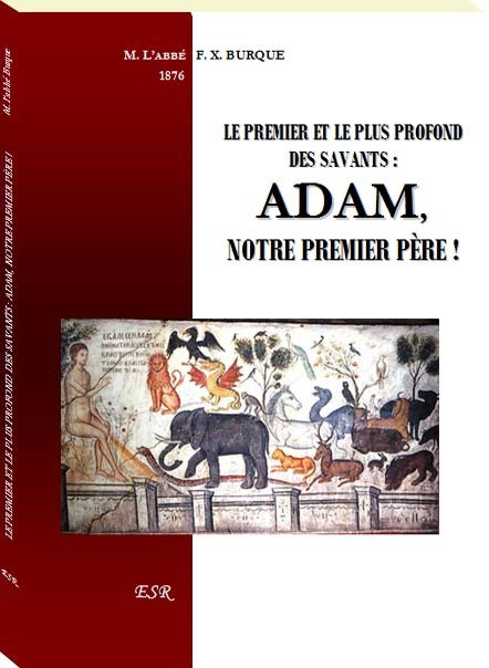 LE PREMIER ET LE PLUS PROFOND DES SAVANTS : ADAM, NOTRE PREMIER PÈRE !