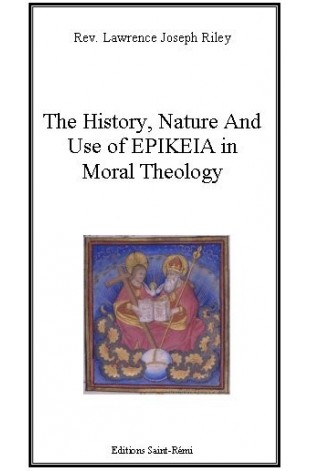 The history, Nature and Use of EPIKEIA in Moral Theology