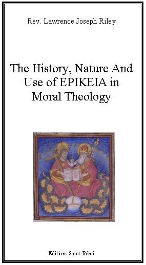 The history, Nature and Use of EPIKEIA in Moral Theology