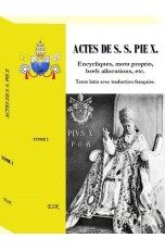 ACTES DE S. S. PIE X. Encycliques, motu proprio, brefs allocutions, etc. Texte latin avec traduction française.