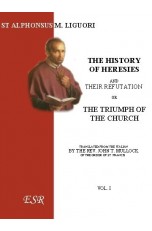 THE HISTORY OF HERESIES, and their refutation