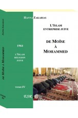 DE MOISE A MOHAMMED - L'ISLAM, ENTREPRISE JUIVE - TOME 4