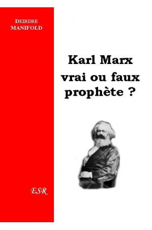 KARL MARX, vrai ou faux prophète ?