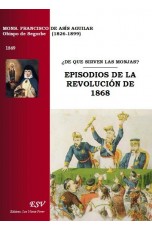 DE QUE SIRVEN LAS MONJAS? EPISODIOS DE LA REVOLUCIÓN DE 1868