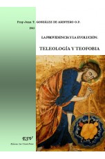 LA PROVIDENCIA Y LA EVOLUCIÓN. TELEOLOGÍA Y TEOFOBIA