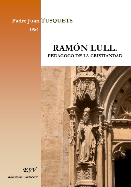RAMÓN LULL. PEDAGOGO DE LA CRISTIANDAD
