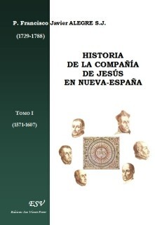 HISTORIA DE LA COMPAÑÍA DE JESÚS EN NUEVA-ESPAÑA (1767)