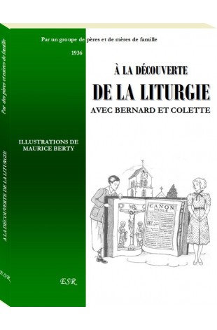 A LA DÉCOUVERTE DE LA LITURGIE, avec Bernard et Colette