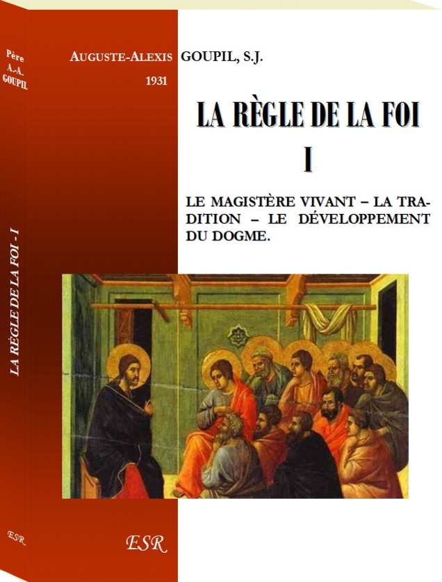 LA RÈGLE DE LA FOI - I. Le Magistère vivant – La Tradition - Le développement du dogme.