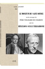 LE MONITUM DU SAINT-OFFICE sur les ouvrages du PÈRE TEILHARD DE CHARDIN suivi de RÉFLEXIONS SUR LE TEILHARDISME