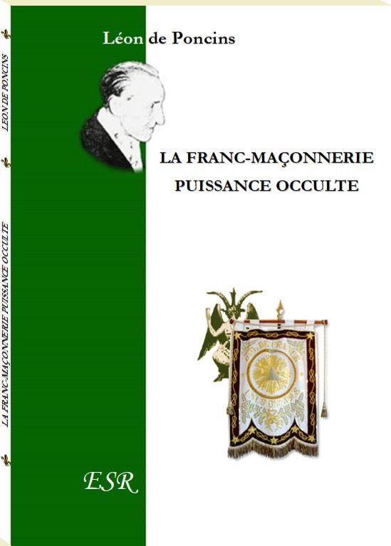 LA FRANC-MAÇONNERIE, PUISSANCE OCCULTE