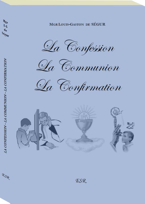 LA CONFESSION - LA COMMUNION - LA CONFIRMATION
