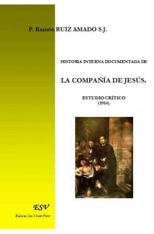HISTORIA INTERNA DOCUMENTADA DE LA COMPAÑÍA DE JESÚS. ESTUDIO CRÍTICO