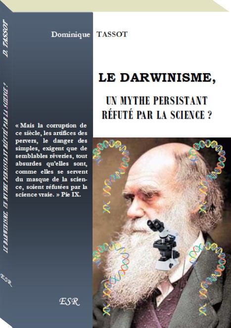 LE DARWINISME, UN MYTHE PERSISTANT RÉFUTÉ PAR LA SCIENCE ?