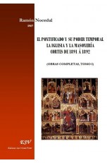 EL PONTIFICADO Y SU PODER TEMPORAL - LA IGLESIA Y LA MASONERÍA - CORTES DE 1891 Á 1892 (Obras Completas, tomo I)