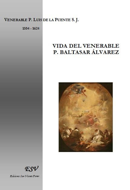 VIDA DEL VENERABLE P. BALTASAR ÁLVAREZ