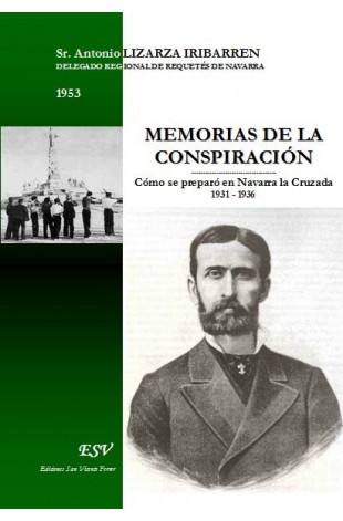 MEMORIAS DE LA CONSPIRACIÓN, Cómo se preparó en Navarra la Cruzada. 1931-1936