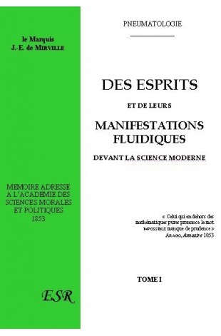 DES ESPRITS ET DE LEURS MANIFESTATIONS FLUIDIQUES DEVANT LA SCIENCE MODERNE