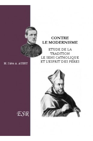 CONTRE LE MODERNISME - Etude de la Tradition -Le sens catholique et l'esprit des Pères