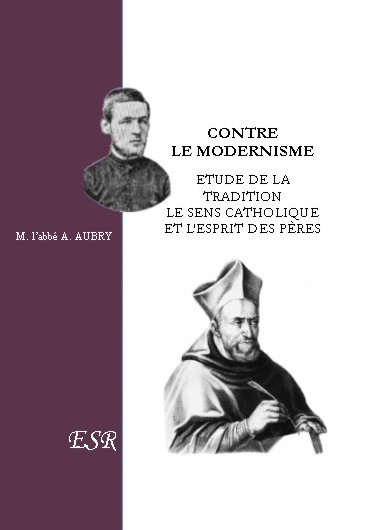 CONTRE LE MODERNISME - Etude de la Tradition -Le sens catholique et l'esprit des Pères