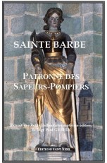 SAINTE BARBE, PATRONNE DES SAPEURS-POMPIERS