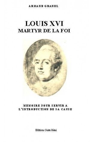 LOUIS XVI, MARTYR DE LA FOI