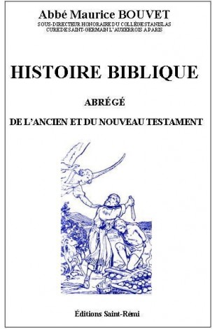 HISTOIRE BIBLIQUE - Abrégé de l'Ancien et du Nouveau Testament.