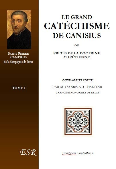 LE GRAND CATECHISME DE SAINT-PIERRE CANISIUS