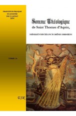 SOMME THEOLOGIQUE DE SAINT THOMAS D'AQUIN, texte latin et français avec les meilleurs commentaires.
