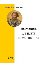 HONORIUS A-T-IL ÉTÉ MONOTHÉLITE ? Sa condamnation au sixième concile œcuménique