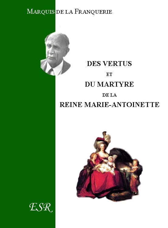 DES VERTUS ET DU MARTYRE DE MARIE-ANTOINETTE