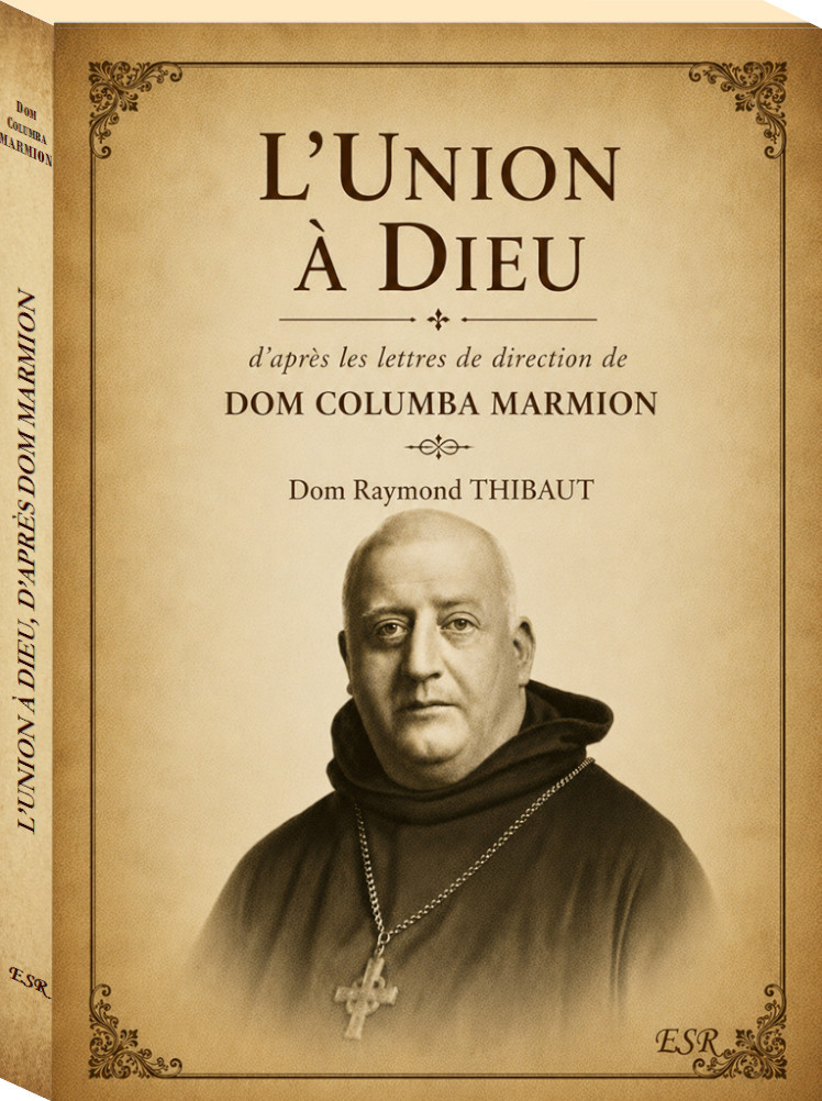 L’UNION À DIEU d’après les lettres de direction de Dom Columba MARMION