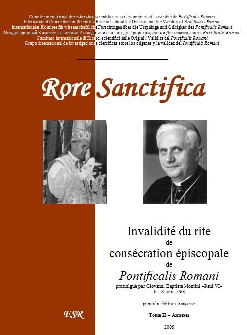 RORE SANCTIFICA, Invalidité du rite de consécration épiscopale de Pontficalis Romani - Partie II : annexes.