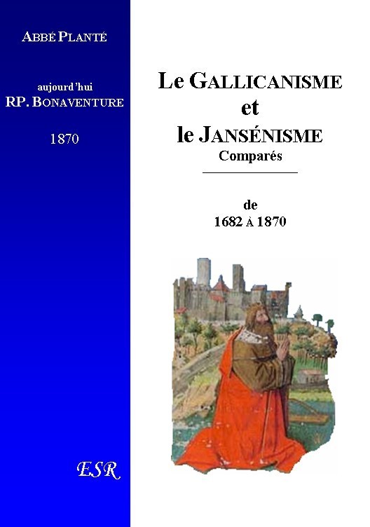 LE GALLICANISME ET LE JANSÉNISME COMPARÉS, depuis 1682 jusqu'à nos jours (1870).