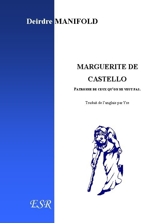 MARGUERITE DE CASTELLO, patronne de ceux qu'on ne veut pas