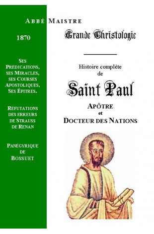 GRANDE CHRISTOLOGIE HISTOIRE COMPLETE DE SAINT PAUL.