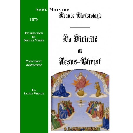 GRANDE CHRISTOLOGIE LA DIVINITÉ DE JÉSUS-CHRIST & INCARNATION DE DIEU ...
