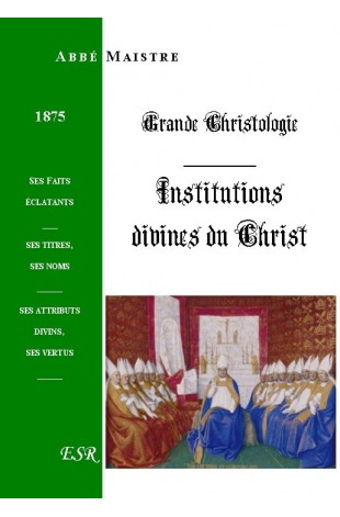 GRANDE CHRISTOLOGIE INSTITUTIONS DIVINES