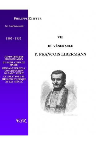 VIE DU VÉNÉRABLE P. FRANÇOIS LIBERMANN