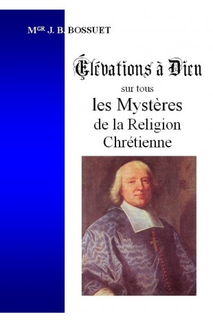 ELEVATIONS A DIEU SUR TOUS LES MYSTERES DE LA RELIGION CHRETIENNE