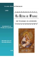 LA REINE DE FRANCE, de Tolbiac à Lourdes