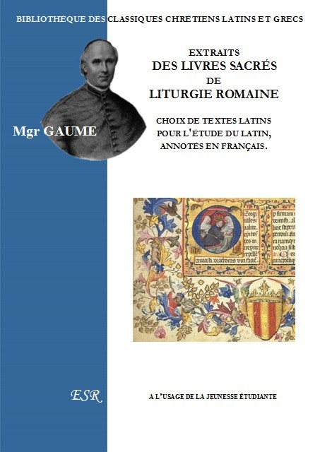 EXTRAITS DES LIVRES SACRÉS DE LITURGIE ROMAINE, choix de textes latins pour la jeunesse étudiante, annotés en français.
