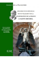 MÉMOIRE pour obtenir le renouvellement de la Consécration de la France à saint Michel