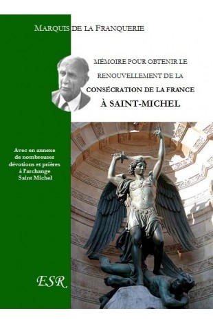 MÉMOIRE pour obtenir le renouvellement de la Consécration de la France à saint Michel