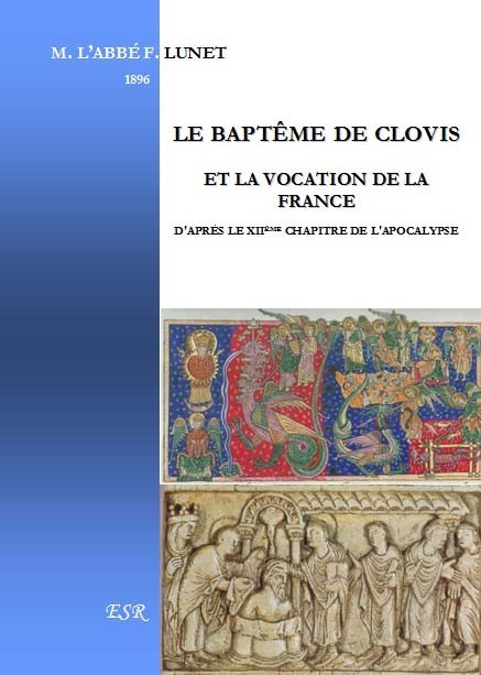 LE BAPTÊME DE CLOVIS ET LA VOCATION DE LA France D'APRÈS LE XIIème CHAPITRE DE L'APOCALYPSE