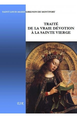 TRAITÉ DE LA VRAIE DÉVOTION À LA SAINTE VIERGE